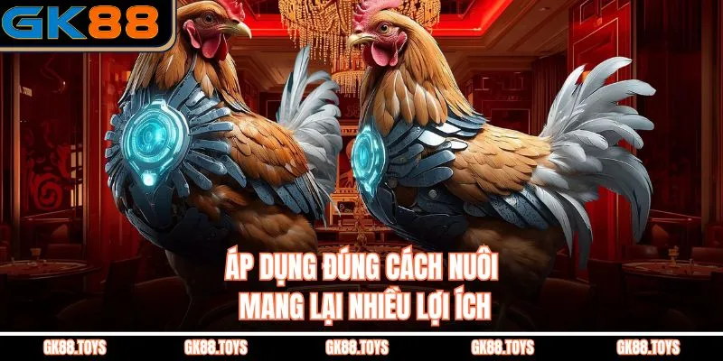 Áp dụng đúng cách nuôi mang lại nhiều lợi ích