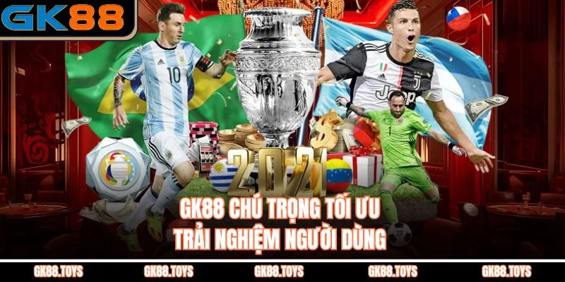 GK88 chú trọng tối ưu trải nghiệm người dùng 