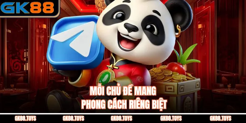  Mỗi chủ đề mang phong cách riêng biệt