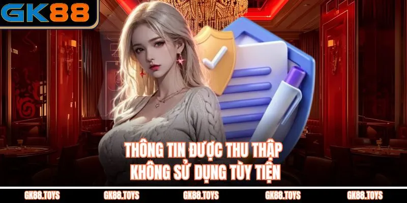 Thông tin được thu thập không sử dụng tùy tiện